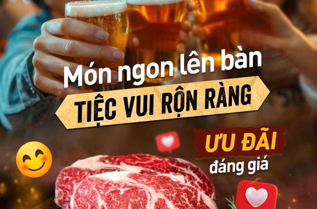 MÓN NGON LÊN BÀN, TIỆC VUI RỘN RÀNG - ƯU ĐÃI ĐÁNG GIÁ