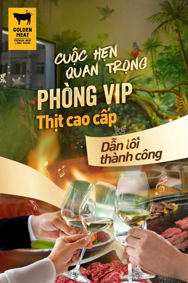 CUỘC HẸN QUAN TRỌNG TIỆC SANG PHÒNG VIP, DẪN LỐI THÀNH CÔNG